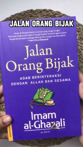 Buku "Jalan Orang Bijak: Adab Berinteraksi dengan Allah dan Sesama" – Imam Al-Ghazali - Qaf Media