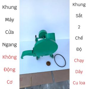 Khung Máy Cửa Ngang Sắt " Không Motor  . 2 Trong 1 - Chạy Dây Cu Loa - Có Bánh Xe . Băm Chuối  Cỏ Voi  Rau Bèo