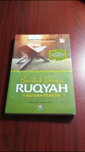 BUKU Berobat Dengan RUQYAH Ilmu dan Praktik - Hilal Media