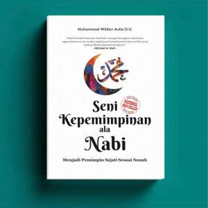 Buku Seni Kepemimpinan Ala Nabi Menjadi Pemimpin Sejati Sesuai Sunah