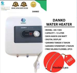 DANKO Water Heater / pemanas air listrik 10 L/ 15 L / 30 L liter free valve dan selang flexible DANKO Japan