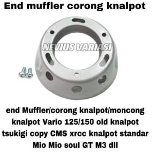 END MUFFLER VARIO CORONG KNALPOT MIO TUTUP KNALPOT END MUFLLER CMS KNALPOT COPY CMS TAMENG KNALPOT MIO BEAT VARIO SOUL GT UNIVERSAL END MUFFLER BESI KNALPOT TUSUK GIGI UNIVERSAL