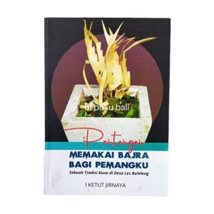 Buku Pantangan Memakai Bajra Pemangku Sebuah Tradisi Kuno di Desa Les Buleleng