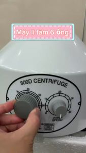 Máy li tâm 6 ống 800D có hẹn giờ và chỉnh tốc độ quay | Máy tách huyết tương 6 ống
