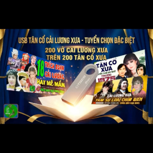 USB 8Gb : 200 Tuồng Cải Lương Xưa trước & trích đoạn & Tân cổ giao duyên 1975 Hát trên Xe Ô tô Đầu Đĩa Loa kẹo kéo