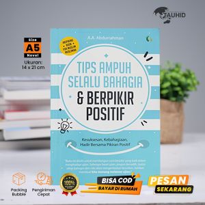 Buku Tips Ampuh Selalu Bahagia & Berpikir Positif – Buku Motivasi Islam Berpikir Positif Soft Cover Motivasi Islam Best Seller Buku Motivasi Buku Kecerdasan Emosional Bahagia Pengembangan Diri Psikologi Muslim Bahagia – Semesta Hikmah