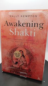 Awakening Shakti: The Transformative Power of the Goddesses of Yoga by Sally Kempton