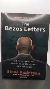 The Bezos Letters: 14 Principles to Grow Your Business Like Amazon by Steve Anderson [High Quality Paperback]