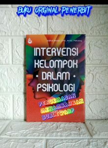 INTERVENSI KELOMPOK DALAM PSIKOLOGI Teori dan Teknik Zainul Anwar S.Psi. M.Psi. Psikolog MADANI AJ-BNK