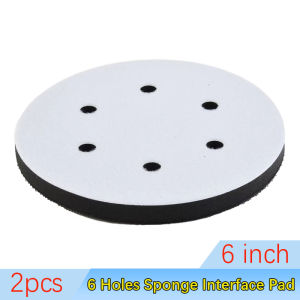 2Pcs Interface Pad 6 Inch 6 Holes Hook And Loop Soft Sponge Cushion Buffer Pads For Sanding Disc 150mm Orbital Sander Pads