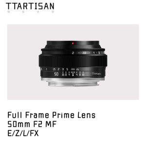TTArtisan 50mm F2.0 Full Frame Manual Focus MF Camera Lens for Sony E Nikon Z Fuji X Leica Sigma Lumix L ZVE10 A6400 S5 S9 XE5 XM5 XT30 XT10