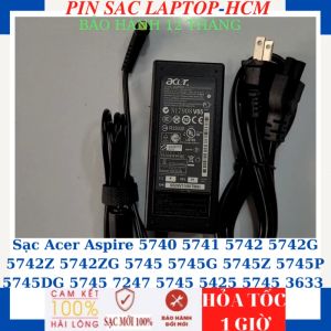 Sạc Acer Aspire 5740 5741 5742 5742G 5742Z 5742ZG 5745 5745G 5745Z 5745P 5745DG 5745 7247 5745 5425 5745 3633 Sạc Acer 19V-3.42A-65W chân vàng
