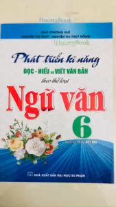 Sách - phát triển kĩ năng đọc - hiểu và viết văn bản theo thể loại môn ngữ văn 6 (bám sát sgk kết nối)