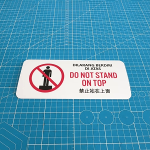 Do Not Stand On Top. Dilarang Berdiri Di Atas. 禁止站在上面. Sticker Sign Signage Notice Label. No Standing Here. Jangan Diri