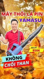 Máy thổi lá thổi bụi sử dụng pin 21V Yamasu - YMS - M09TL công suất tối đa: 355W-19A chân phổ thông lưu lượng tạo gió: 0-9m3/phút hàng chính hãng giá rẻ