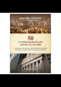 Sách - 50 Ý Tưởng Kinh Tế Lớn Chúng Ta Cần Biết