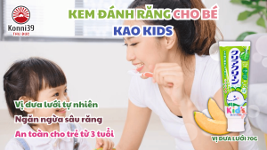 [HCM]KEM ĐÁNH RĂNG CHO BÉ KAO KIDS VỊ DƯA LƯỚI 70G - HÀNG NHẬT NỘI ĐỊA dành cho bé từ 3 tuổi trở lên - Siêu Thị Nhật Konni39