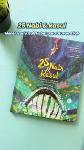 25 Nabi & Rasul: Menelusuri Kisah Hebat para Utusan Allah | Buku Cerita Anak HC