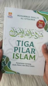 Buku Tiga Pilar Islam Penjelasan Tentang Allah Rasul Dan Dinul Islam Karya Muhammad Shalih Al - Utsaimin Penerbit Taujih