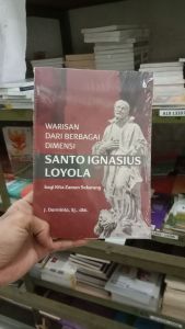 BUKU WARISAN DARI BERBAGAI DEMENSI SANTO IGNASIUS LOYOLA