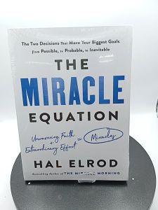 The Miracle Equation: The Two Decisions That Move Your Biggest Goals from Possible to Probable to Inevitable [Paperback