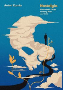 Buku Nostalgia (Kisah-kisah Ganjil tentang Maut dan Cinta) - Anton Kurnia - DIVA Press
