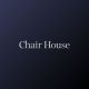 Chair House