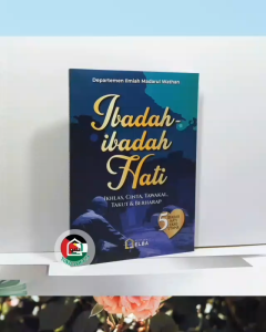 Ibadah-Ibadah Hati ORIGINAL Ikhlas Cinta Tawakal Takut dan Berharap 5 Ibadah Hati yang Utama - Pustaka ELBA