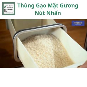 (Chào Sàn) Thùng Gạo Mặt Gương Eurogold Cao Cấp - Thiết Kế Âm Tủ Nút Nhấn Sang Trọng Tiện Lợi