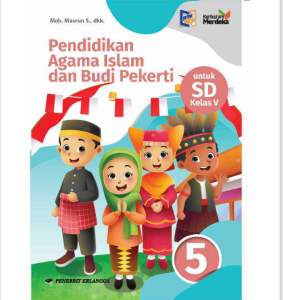 Erlangga Pendidikan Agama Islam dan Budi Pekerti Kelas 5 SD Kurikulum Merdeka