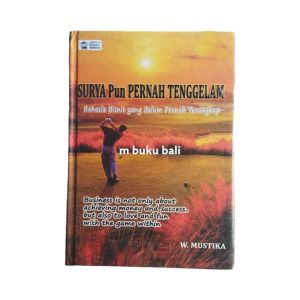 Buku Surya Pun Pernah Tenggelam Rahasia Bisnis yang Belum Pernah Terungkap Mustika