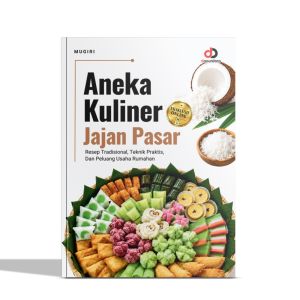 Buku: Aneka Kuliner Jajan Pasar : Resep Tradisional Teknik Praktis Dan Peluang Usaha Rumahan