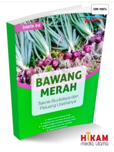 Buku Bertanam Bawang Merah teknik budidaya dan peluang usahanya