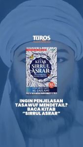 Kitab Sirrul Asrar: Rahasia Menemukan Hakikat Allah Karya Syekh Abdul Qadir Al-Jailani - Terjemahan Buku Sirul Asror Penerbit Turos
