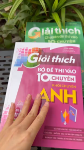 Giải Thích Chuyên Đề Bộ Đề Thi Vào 10 Chuyên - Khối Chuyên Anh