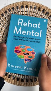 Rehat Mental Seni: Mengistirahatkan Emosi untuk Setiap Jiwa yang Lelah