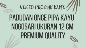 Padudan Once Pipa Kayu Nogosari ukuran 12 cm PREMIUM QUALITY