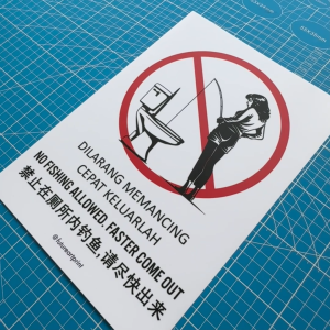 No Fishing Allowed. Faster Come Out. Dilarang Memancing Cepat Keluarlah. 禁止在厕所内钓鱼请尽快出来. Tandas. Premium Sticker Prohibition Sign. Prohibited Label Notice Signage. Laminated Waterproof Scratch Resistant. Suitable for Indoor and Outdoor.