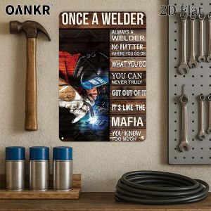 Welder Quote Metal Tin Sign "Once A Welder Always A Welder" Funny Wall Art Retro Iron Painting Humorous Decor for Workshop