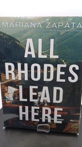 All Rhodes Lead Here by Mariana Zapata