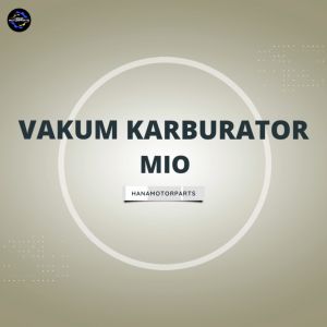 Vakum Karburator Assy Karet & Suku Cadang Motor Berkualitas