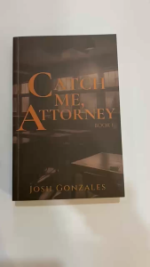 Catch Me Attorney Book 1 by Josh Gonzales (PREMIUM)