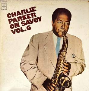[ แผ่นเสียง Vinyl LP ] Artist : Charlie Parker  Album : Charlie Parker On Savoy Vol. 6 Cover : VG+ Disc : VG++ Manufactured : Japan Released : 1974 Price : 950