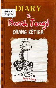Novel Murah Ori Diary Si Bocah Tengil Orang Ketiga by. Jeff Kinnery