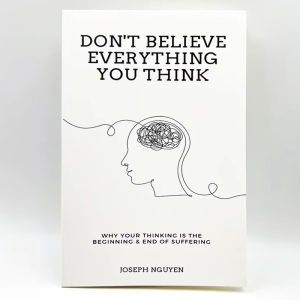 Dont Believe Everything You Think by Joseph Nguyen Why Your Thinking Is The Beginning  End Of Suffering Paperback English Book
