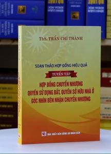 Soạn thảo hợp đồng hiệu quả (tuyển tập): Hợp đồng chuyển nhượng quyền sử dụng đất quyền sở hữu nhà ở - góc nhìn bên nhận chuyển nhượng