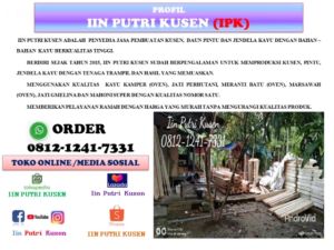 IPK KUSEN PINTU DOUBLE SWING PANEL VARIASI KACA BAHAN KAYU JATI GMELINA ATAU JATI PUTIH\nIPK KUSEN PINTU SINGLE PANEL MINIMALIS JATI GMELINA\nIPK KUSEN PINTU MINIMALIS LATER S MERANTI BAYUR PL