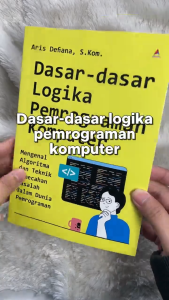 Dasar-dasar Logika Pemrograman Komputer - Aris Defiana S.Kom. - Anak Hebat Indonesia