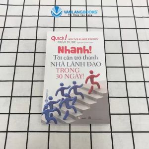 Sách - Nhanh! Tôi Cần Trở Thành Nhà Lãnh Đạo Trong 30 Ngày!-Vanlangbooks