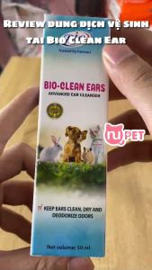 Dung dịch vệ sinh tai Bio Clean Ear cho chó mèo - Bio Clean Ear làm sạch tai của thú cưng